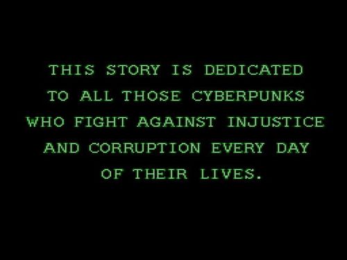 This Talk Is Dedicated To All The Cyberpunks In the World Fighting Injustice Everyday